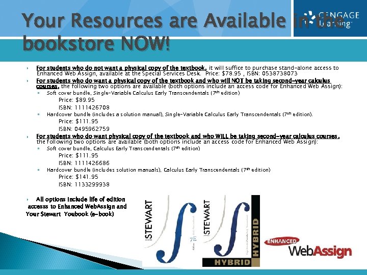 Your Resources are Available in the bookstore NOW! For students who do not want