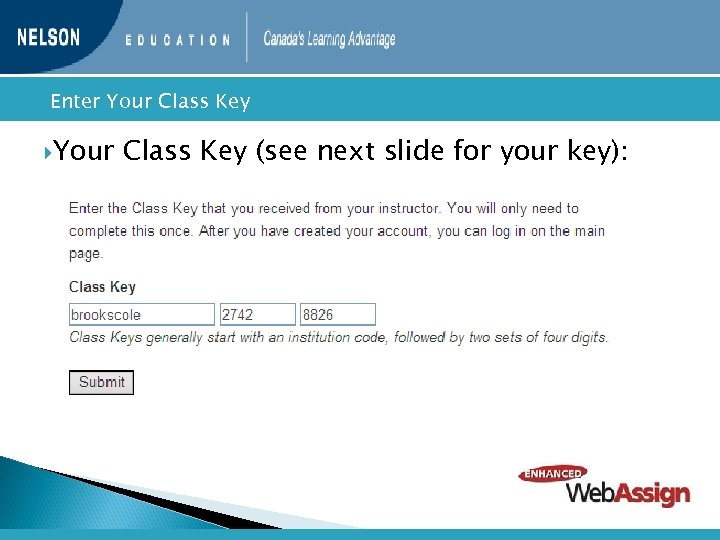  Enter Your Class Key (see next slide for your key): 