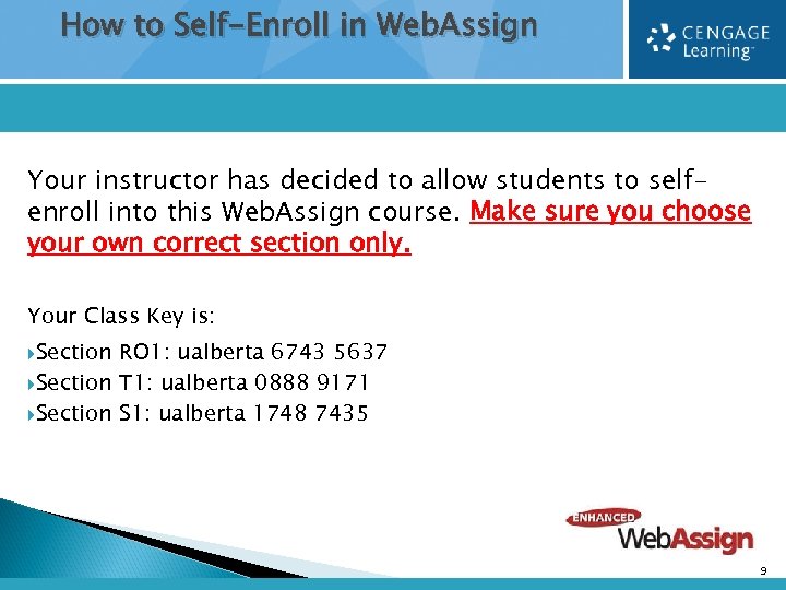 How to Self-Enroll in Web. Assign Your instructor has decided to allow students to