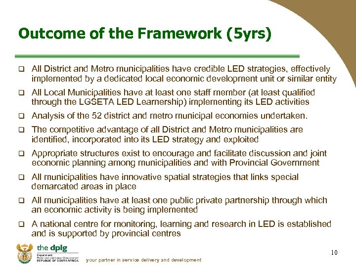 Outcome of the Framework (5 yrs) q All District and Metro municipalities have credible