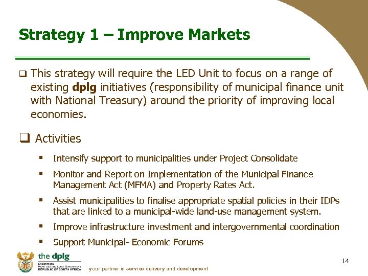 Strategy 1 – Improve Markets q This strategy will require the LED Unit to