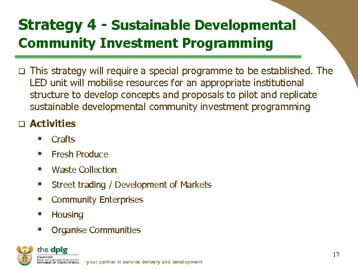 Strategy 4 - Sustainable Developmental Community Investment Programming q This strategy will require a