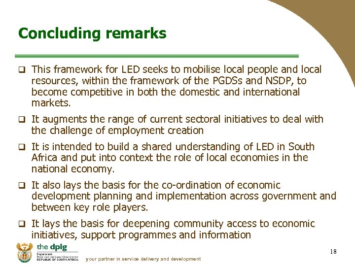 Concluding remarks q This framework for LED seeks to mobilise local people and local