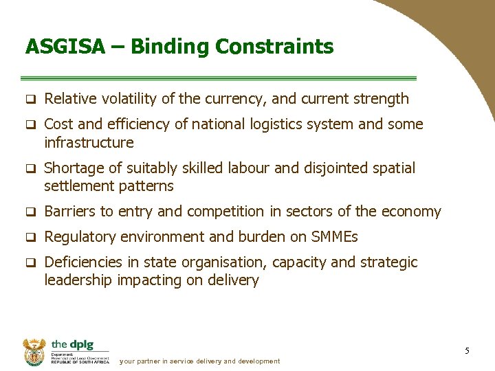 ASGISA – Binding Constraints q Relative volatility of the currency, and current strength q
