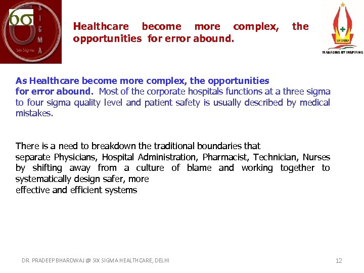 Healthcare become more complex, opportunities for error abound. the As Healthcare become more complex,