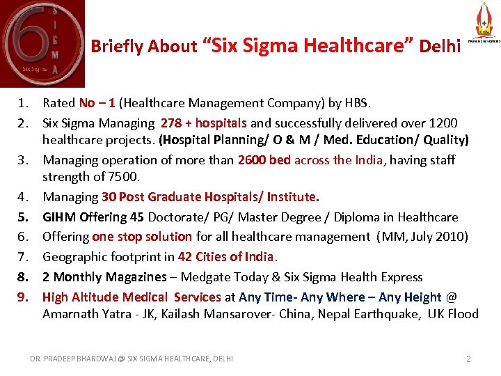 Briefly About “Six Sigma Healthcare” Delhi 1. Rated No – 1 (Healthcare Management Company)