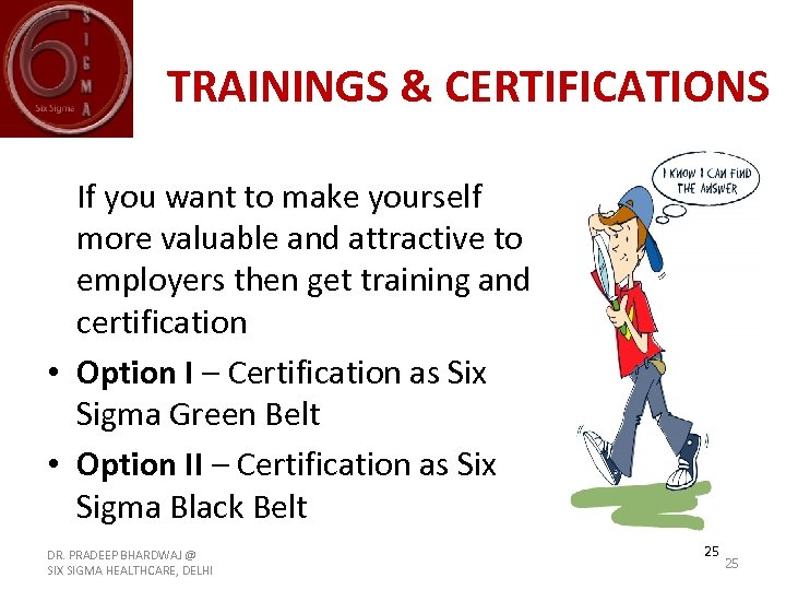 TRAININGS & CERTIFICATIONS If you want to make yourself more valuable and attractive to