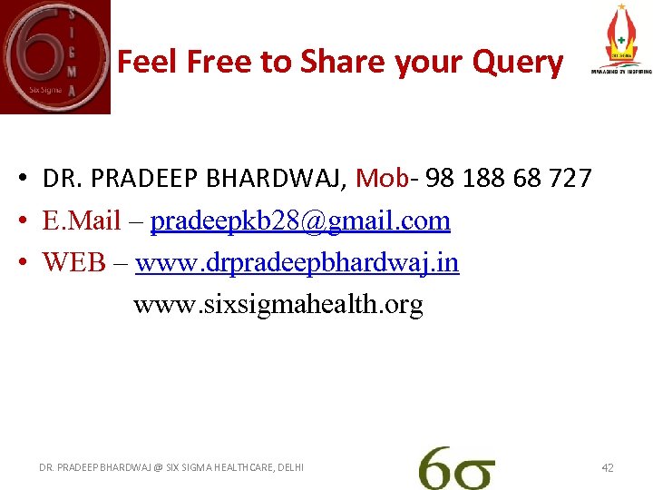 Feel Free to Share your Query • DR. PRADEEP BHARDWAJ, Mob- 98 188 68