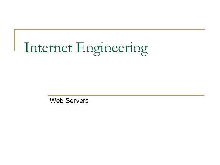 Internet Engineering Web Servers 