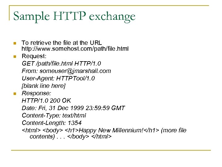 Sample HTTP exchange n n n To retrieve the file at the URL http: