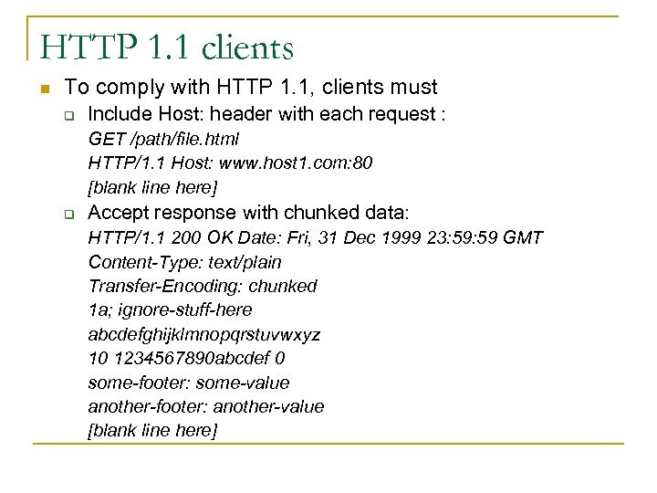 HTTP 1. 1 clients n To comply with HTTP 1. 1, clients must q