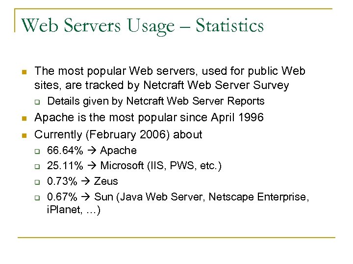 Web Servers Usage – Statistics n The most popular Web servers, used for public
