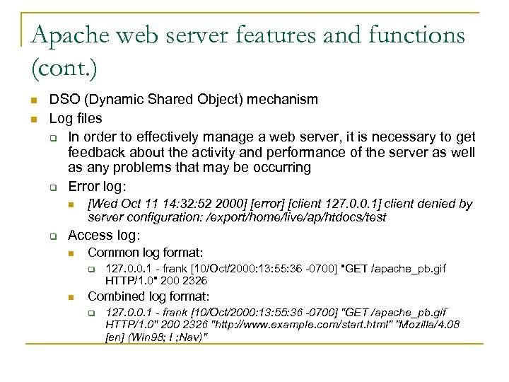 Apache web server features and functions (cont. ) n n DSO (Dynamic Shared Object)