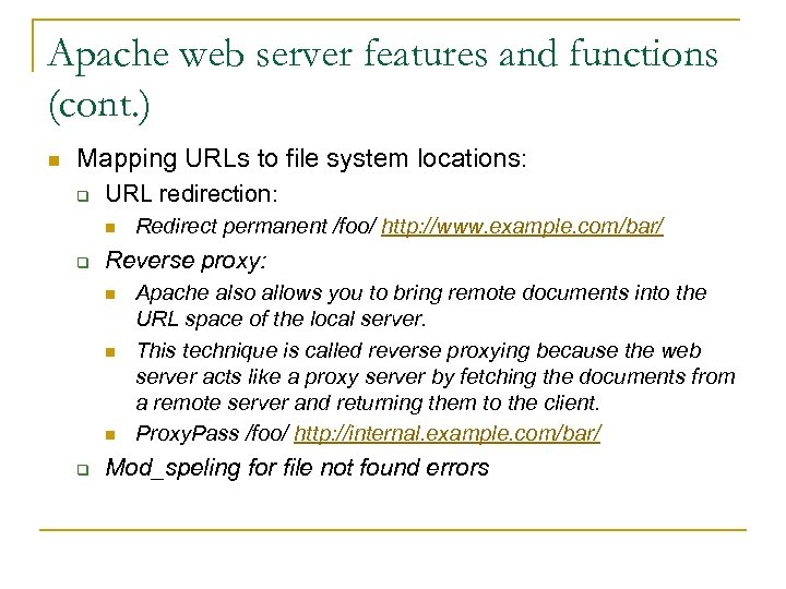 Apache web server features and functions (cont. ) n Mapping URLs to file system