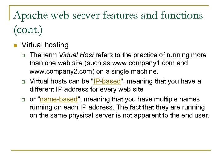 Apache web server features and functions (cont. ) n Virtual hosting q q q