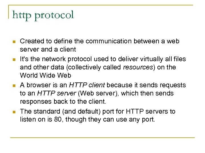 http protocol n n Created to define the communication between a web server and