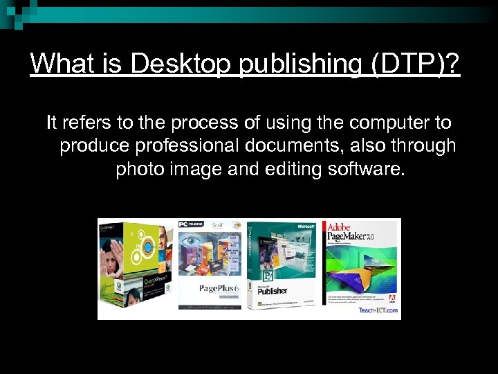 What is Desktop publishing (DTP)? It refers to the process of using the computer