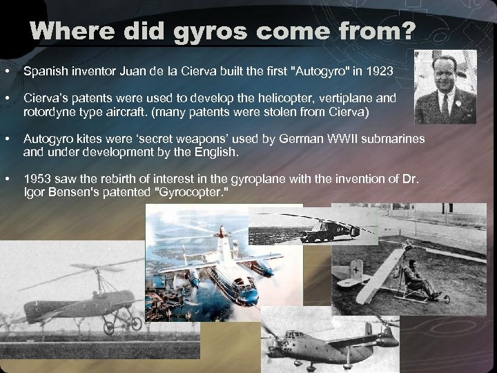 Where did gyros come from? • Spanish inventor Juan de Ia Cierva built the