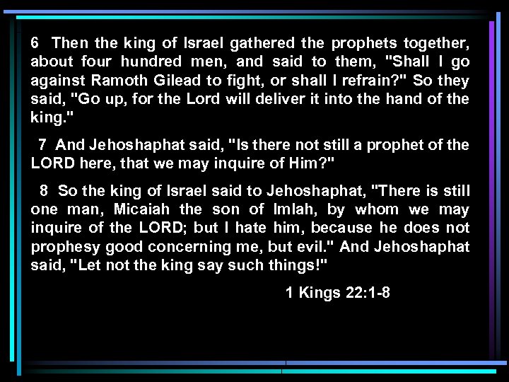 6 Then the king of Israel gathered the prophets together, about four hundred men,