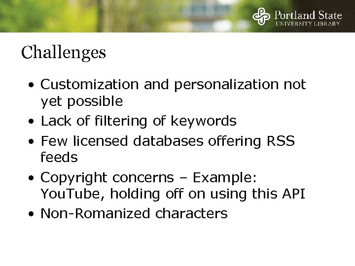 Challenges • Customization and personalization not yet possible • Lack of filtering of keywords
