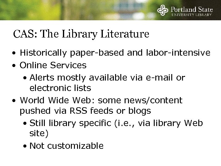 CAS: The Library Literature • Historically paper-based and labor-intensive • Online Services • Alerts