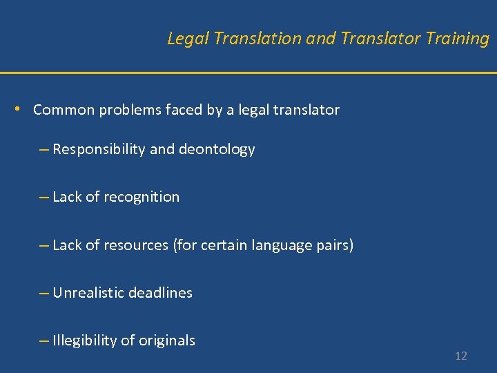 Legal Translation and Translator Training • Common problems faced by a legal translator –