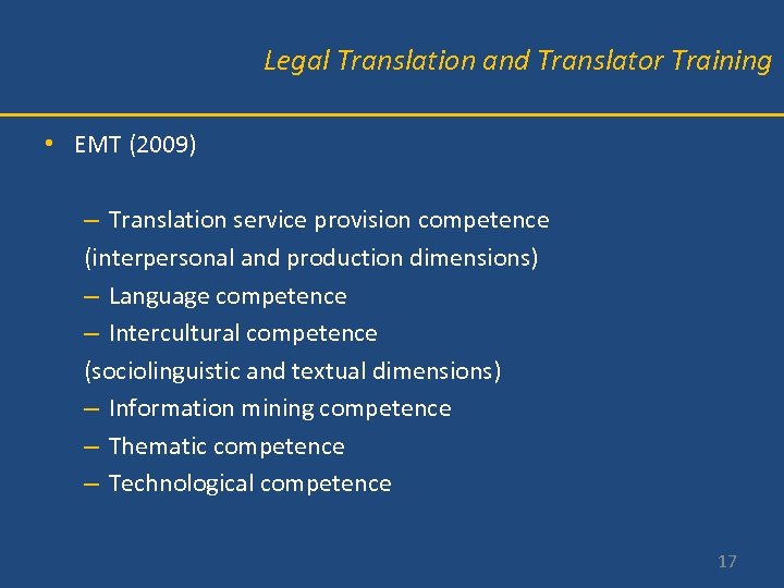 Legal Translation and Translator Training • EMT (2009) – Translation service provision competence (interpersonal