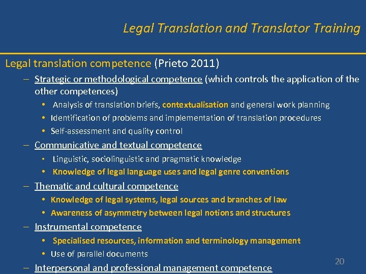 Legal Translation and Translator Training Legal translation competence (Prieto 2011) – Strategic or methodological