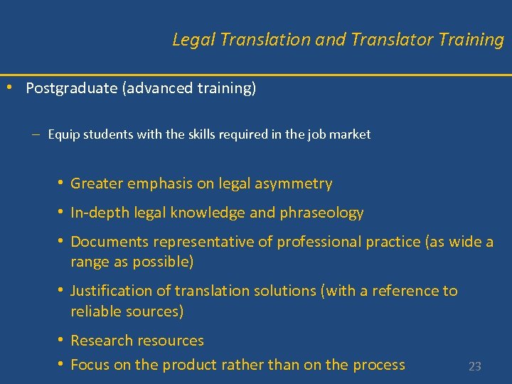 Legal Translation and Translator Training • Postgraduate (advanced training) – Equip students with the