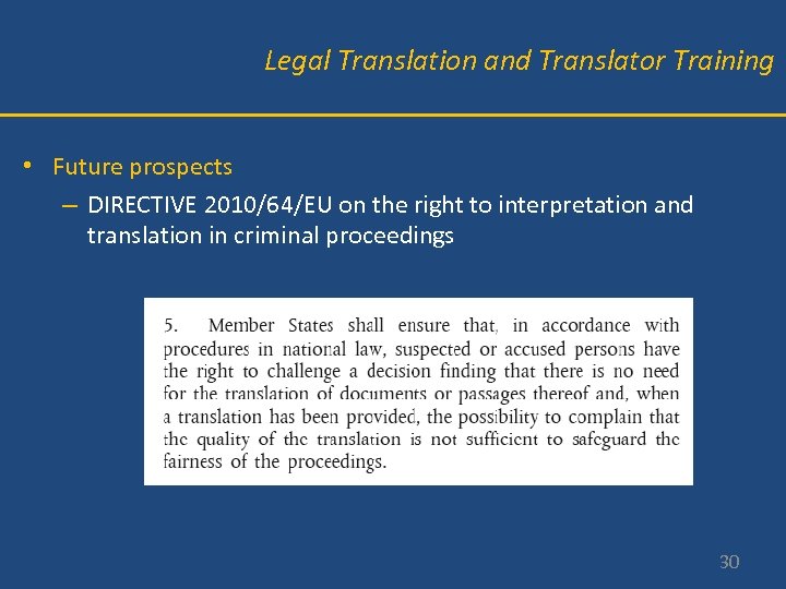 Legal Translation and Translator Training • Future prospects – DIRECTIVE 2010/64/EU on the right