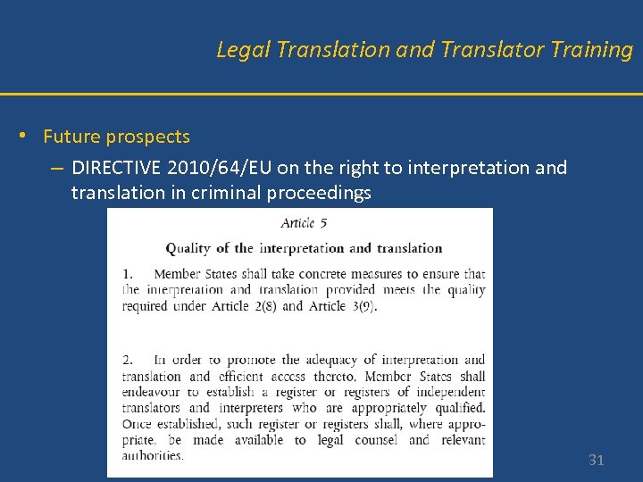 Legal Translation and Translator Training • Future prospects – DIRECTIVE 2010/64/EU on the right