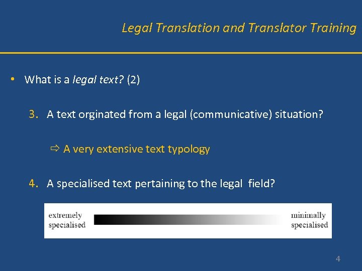 Legal Translation and Translator Training • What is a legal text? (2) 3. A