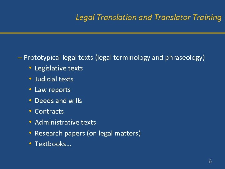 Legal Translation and Translator Training – Prototypical legal texts (legal terminology and phraseology) •