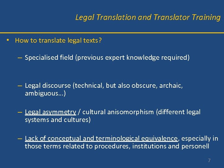 Legal Translation and Translator Training • How to translate legal texts? – Specialised field