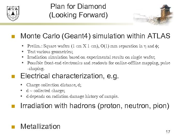Plan for Diamond (Looking Forward) n Monte Carlo (Geant 4) simulation within ATLAS •