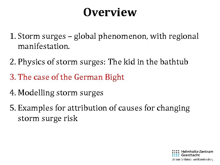 Overview 1. Storm surges – global phenomenon, with regional manifestation. 2. Physics of storm