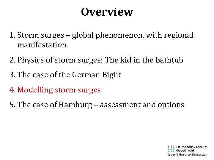 Overview 1. Storm surges – global phenomenon, with regional manifestation. 2. Physics of storm