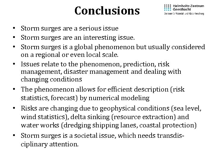 Conclusions • Storm surges are a serious issue • Storm surges are an interesting