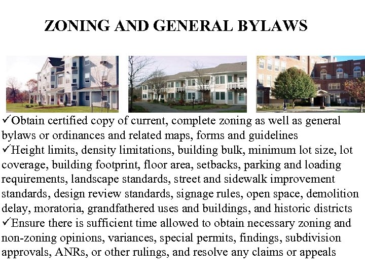 ZONING AND GENERAL BYLAWS üObtain certified copy of current, complete zoning as well as