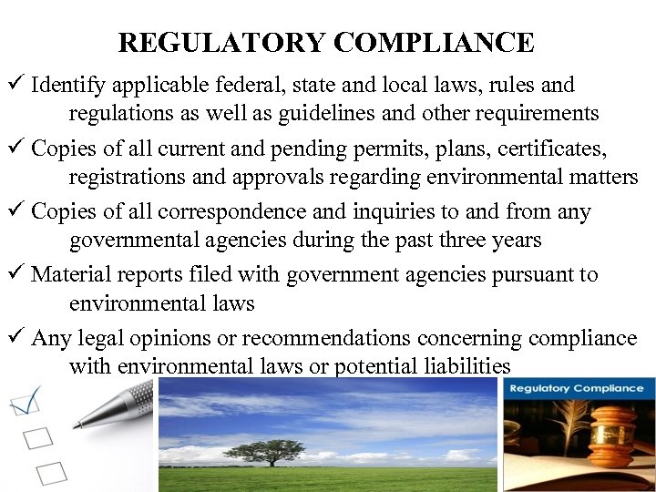 REGULATORY COMPLIANCE ü Identify applicable federal, state and local laws, rules and regulations as