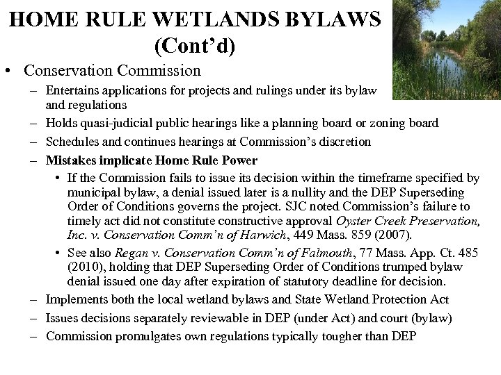 HOME RULE WETLANDS BYLAWS (Cont’d) • Conservation Commission – Entertains applications for projects and