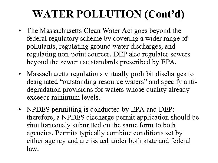 WATER POLLUTION (Cont’d) • The Massachusetts Clean Water Act goes beyond the federal regulatory