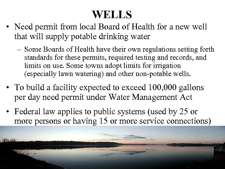 WELLS • Need permit from local Board of Health for a new well that