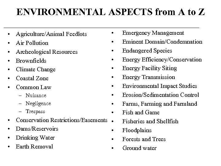 ENVIRONMENTAL ASPECTS from A to Z • • – Nuisance – Negligence • –