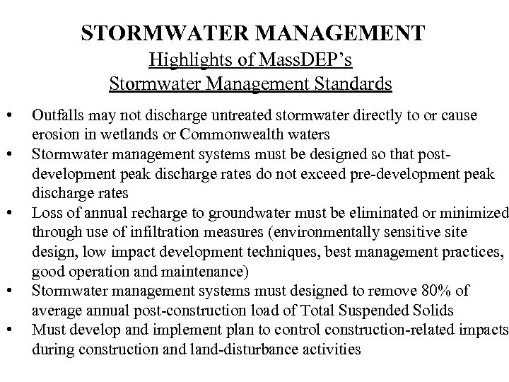 STORMWATER MANAGEMENT Highlights of Mass. DEP’s Stormwater Management Standards • • • Outfalls may