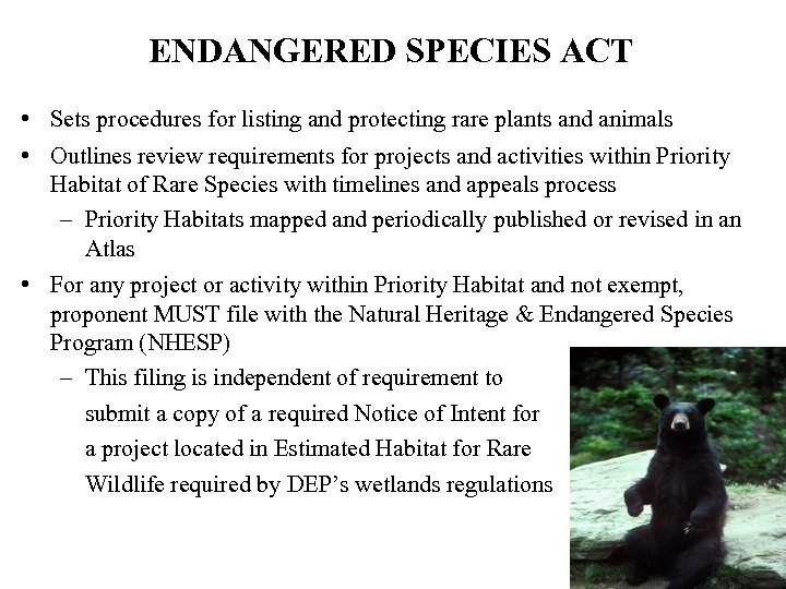 ENDANGERED SPECIES ACT • Sets procedures for listing and protecting rare plants and animals