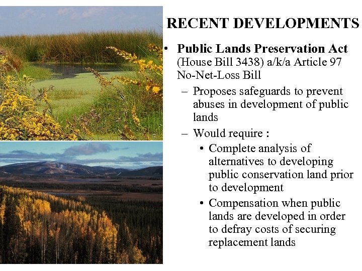 RECENT DEVELOPMENTS • Public Lands Preservation Act (House Bill 3438) a/k/a Article 97 No-Net-Loss