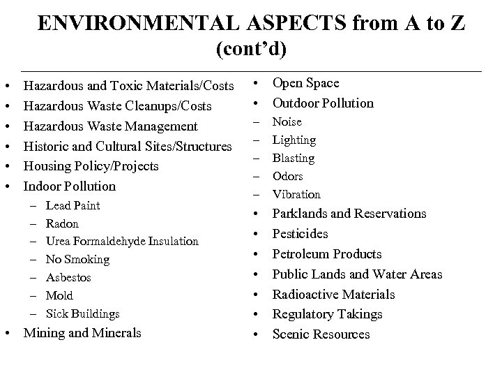 ENVIRONMENTAL ASPECTS from A to Z (cont’d) • • • Hazardous and Toxic Materials/Costs