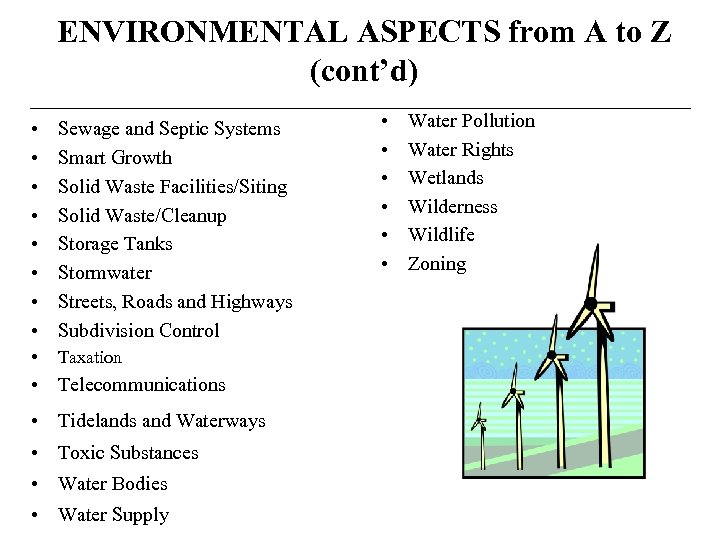 ENVIRONMENTAL ASPECTS from A to Z (cont’d) • • Sewage and Septic Systems Smart