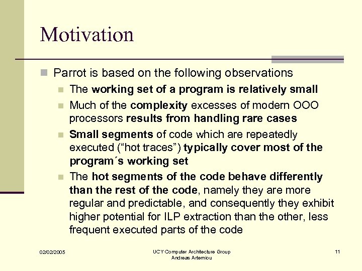 Motivation n Parrot is based on the following observations n The working set of